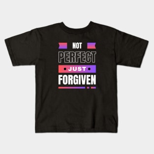 Not Perfect Just Forgiven | Christian Kids T-Shirt